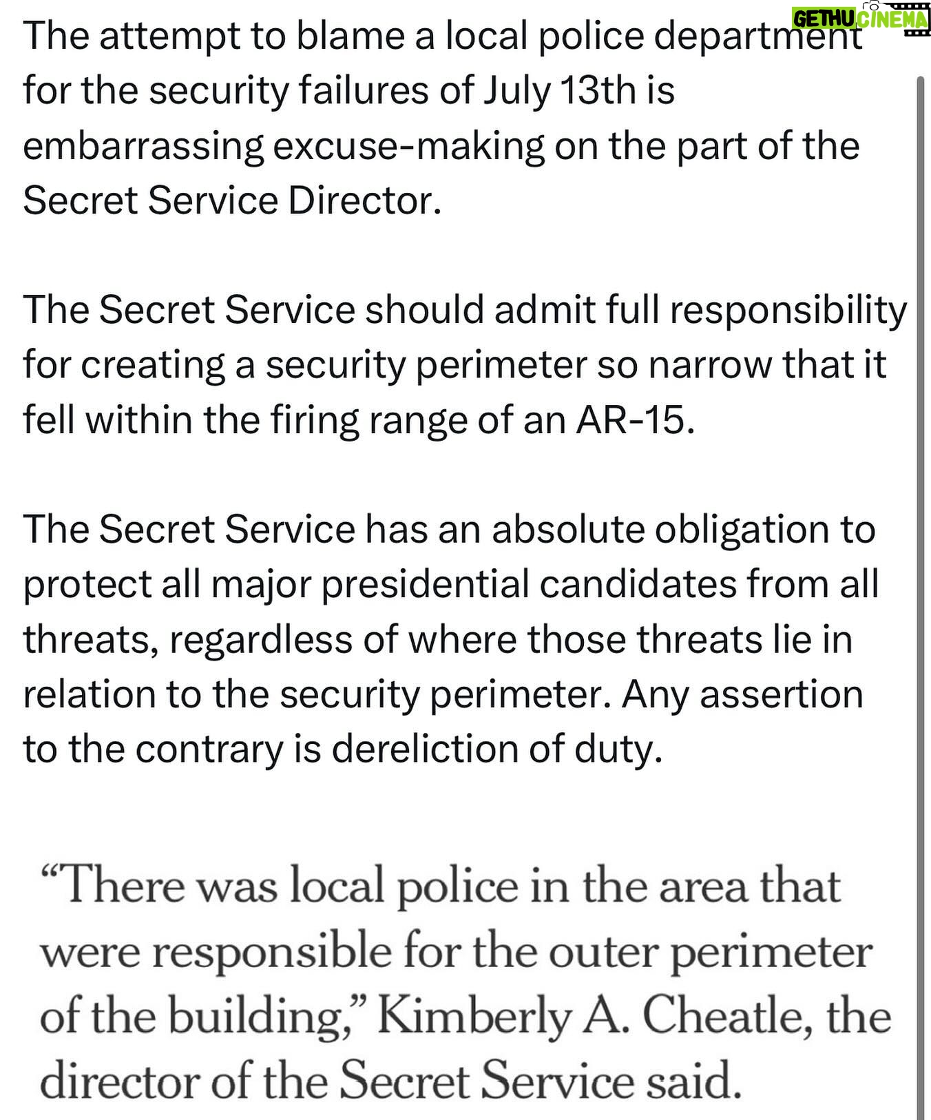 Ritchie Torres - 1.9K Likes - The attempt to scapegoat a rural police department for the security failures of July 13th is embarrassing excuse-making on the part of the Secret Service Director.
The Secret Service should admit full responsibility for creating a security perimeter so narrow that it fell within the firing range of an AR-15.
The Secret Service has a categorical duty to protect all major presidential candidates from all threats, regardless of where those threats lie in relation to the security perimeter.
The Secret Service’s core mission of protecting a presidential candidate cannot be outsourced to a local rural police department simply by creating a narrow security perimeter.
