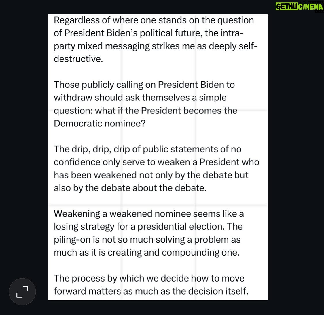 Ritchie Torres - 1.5K Likes - Regardless of where one stands on the question of President Biden’s political future, the intra-party mixed messaging strikes me as deeply self-destructive.
Those publicly calling on President Biden to withdraw should ask themselves a simple question: what if the President becomes the Democratic nominee?
The drip, drip, drip of public statements of no confidence only serve to weaken a President who has been weakened not only by the debate but also by the debate about the debate.
Weakening a weakened nominee seems like a losing strategy for a presidential election. The piling-on is not so much solving a problem as much as it is creating and compounding one.
The process by which we decide how to move forward matters as much as the decision itself.