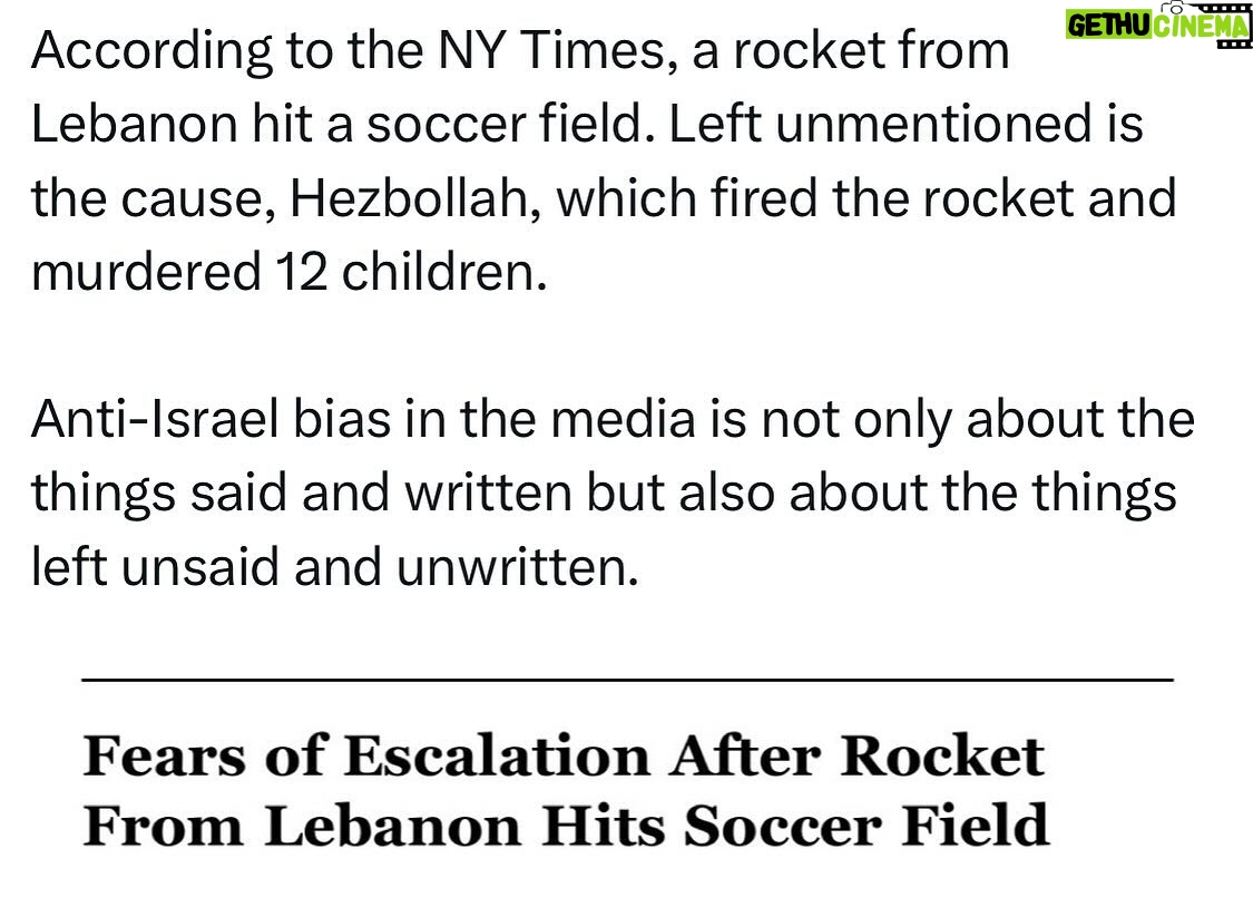 Ritchie Torres - 8.5K Likes - According to the NY Times, a rocket from Lebanon hit a soccer field. Left unmentioned is the cause, Hezbollah, which fired the rocket and murdered 12 children.
Anti-Israel bias in the media is not only about the things said and written but also about the things left unsaid and unwritten.