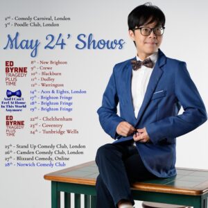 Sam See Instagram - Now that I’ve moved to London, here my monthly ‘Here Are My Shows, Please Come To One Of Them’ post!

For May, I’m opening for @mredbyrne for the Tragedy Plus Time tour, debuting my new hour in London (@aces_bar) and Brighton (@brightonfringe) and I’m back at @poodleclublondon this Friday!

All show details are in my Profile Link, head there for tickets NOW, BEFORE YOU SPEND PAYDAY ON SUPERMARKET CHEESE.

📸: @nicyeozh 

#StandUp #UKComedy #StandUpComedy #Schedule #Gigs #Shows #LiveShows