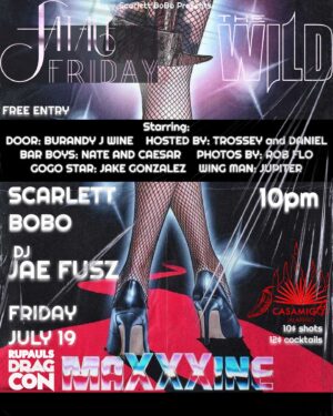 Scarlett Bobo Instagram - 🖤 FATALE FRIDAY 🖤
MAXXXINE EDITION! 
•
Come in your FAV retro glam looks and let’s get totally tubular with 10$ CASAMIGOS shots…

A KILLER DRAG SHOW!

SICKENING beats by DADDY @jaefusz 
HOSTED BY: @_trossey @dstrassnyc 
PHOTOS by @therobflo 
DOOR DIVA: @burandyjwine 
BAR STAR @caesartorrez 
GOGO STAR @jakegonzalesx 
WING MAN @sizeofjupiter 

SEE YOU ST @thewildweho 
@casamigos