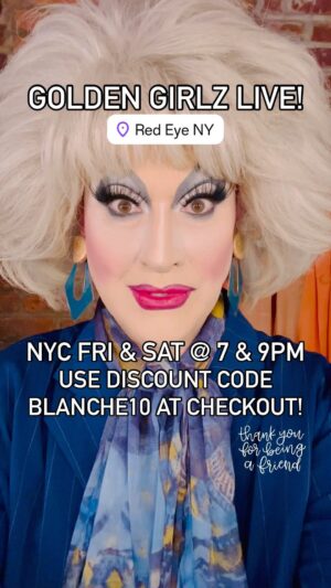 Sherry Vine Instagram - NYC! Tonight & tomorrow, Friday & Saturday, it’s THE GOLDEN GIRLZ LIVE! 7PM & 9PM at @redeye_ny! Starring myself, @misssherryvine, @kellymantle, @thesampancake, @gayunclemario2 & a stuffed dog! Use discount code BLANCHE10 at checkout! Thank you for being a friend… 🍰