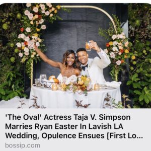 Taja V. Simpson Instagram - It was an absolute magical night!!! I’m still on a HIGH guys!!!! I have so much to say, but for now……I LOVED OUR WEDDING!! So grateful for my HUSBAND!! He is absolutely everything I’ve desired in a mate. Thank you babe!! Here’s to our couple of forever’s!!! 

Thank you @bossipofficial @itslaurynbass @mediagirlsnetwork @mediagirlsmarketingpr 

Everyone who attended: THANK YOU for sharing in our special day!! Post all you want now! Lol love you guys !

Bride @tajavsimpson 
Groom #RyanEaster
MUA @marquiswardbeauty 
Hair Styling @joyboylace 
Hair unit @modernbeauty_co 
Groom Hair @itsuniversall 
Assistant @shamyajamerica 
Venue @shadehotelmb 
Flowers @flowersbyladybuggs 
Cake @torrancebakery 
Dress @martinalianabridal c/o @bridalelegancestudio 
Shoes @betseyjohnson 
Photographer @jorgemezaphotos 
Videographer @foreverfr3sh
DJ @djrtistic