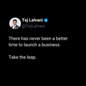 Tej Lalvani Instagram - There has never been a better time to launch a business.

You don’t have to do a ‘mega-buy’ to get products on shop shelves, you can sell directly to the customer.

You don’t have to beg a journalist to write about you, you can promote yourself on social media.

The barriers to entry have never been this low.

Take the leap.

#business #entrepreneur #leap