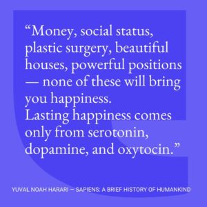 Yuval Harari Instagram - What is the key to lasting happiness? 

#Happiness #Serotonin #YuvalNoahHarari #happinesscomesfromwithin