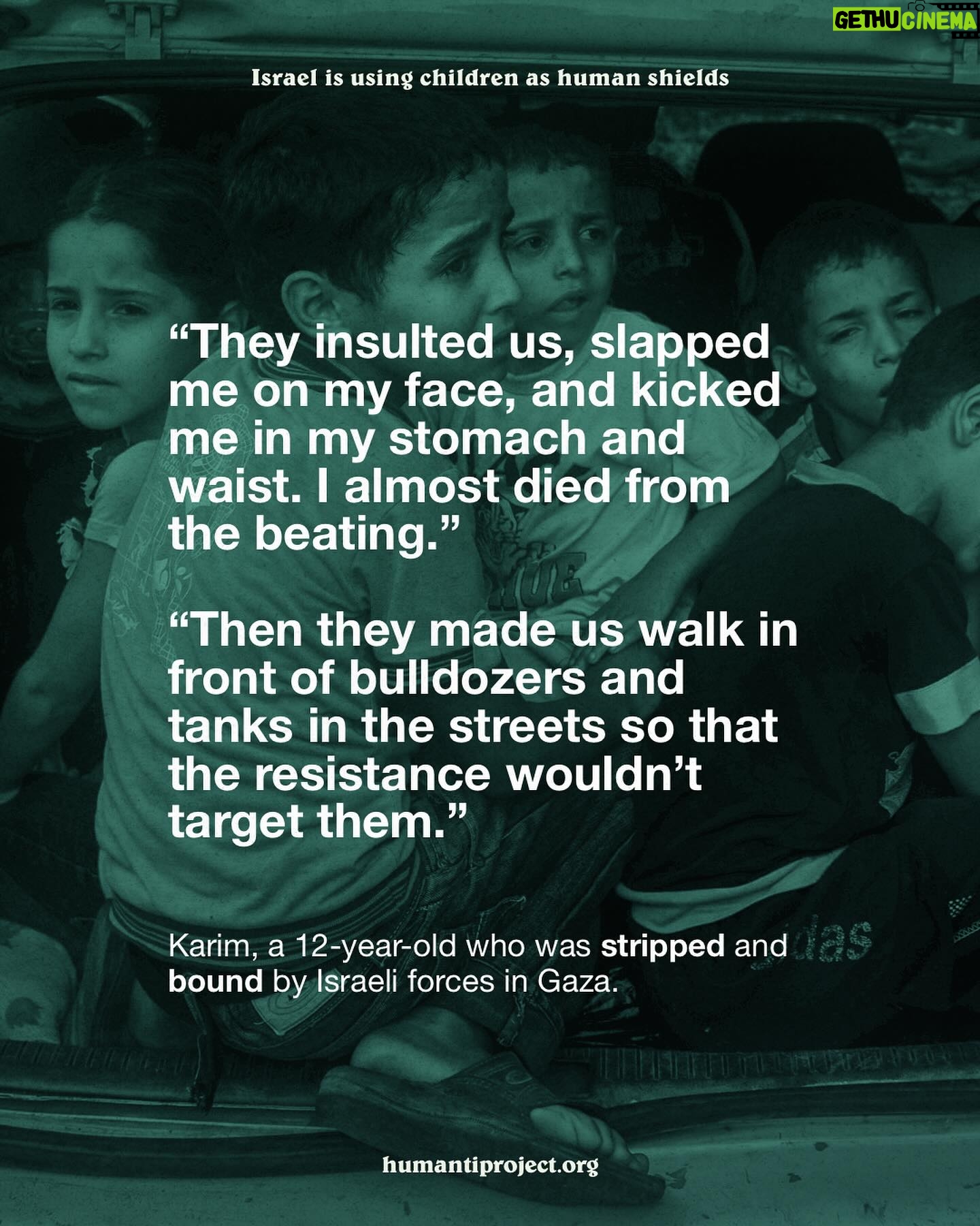 Armeena Khan - 29.4K Likes - π¨ Israel is systematically detaining, abusing and torturing Palestinian children π¨
The civil society group βDefense for Children International Palestineβ (DCIP) has released a harrowing report that exposes the systematic detainment, abuse and torture of Palestinian children by Israeli forces. The report highlights severe human rights violations, including the use of children as human shields.
DCIPβs report documents widespread torture and abuse, with thousands of Palestinians, including children, detained without charge since October 7. The testimonies of the children reveal a systematic policy of dehumanisation and violence.
βThey insulted us, slapped me on my face, and kicked me in my stomach and waist. I almost died from the beating.β
Karim, a 12-year-old who was stripped and bound by Israeli forces in Gaza.
βThen they made us walk in front of bulldozers and tanks in the streets so that the resistance wouldnβt target them.β
Shadi, a 14-year-old boy, described being detained by Israeli forces after they shot into a crowd of Palestinians awaiting food assistance. βThey stripped us of our clothes, blindfolded us, tied us up, and beat us over our heads.β
βDad, I saw death with my own eyes. The soldiers were debating in front of me whether to crush me under the tank chains or let the dogs eat me aliveβ
13-year-old Shehada
π EMAIL YOUR ELECTED OFFICIAL NOW! USE THE FREE TEMPLATE IN @humantiprojectβs bio or visit HumantiProject.org π