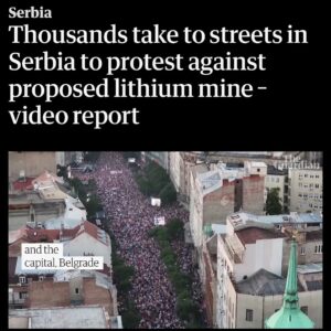 Bojana Novaković Instagram - A major showdown over the climate crisis is taking place right now in a small country in Europe. As usual, large US media outlets are silent. I am urging everyone to pay attention; the photos tell much of the story.

In Serbia, a country of only 6.6 million, hundreds of thousands of citizens have taken to the streets in recent days to demand the cancellation of a new lithium mine that the notorious corporate human rights abuser Rio Tinto wants to build in an area of fertile farmland in the western part of the country. A broad coalition of Serbian scientists has concluded the mine would cause irreversible ecological catastrophe. Water would be poisoned. Hundreds of family farms would be sacrificed. It is highly unusual for such a large proportion of a nation’s citizens to stage sustained protests over a single fossil fuel project. The photos in the carousel were shot in recent days in Belgrade, the nation’s capital where I believe at least 15% of the city’s population was on the streets.

This is a compelling example of what citizen power can be, and must do. It is what industry and corrupt governments fear most. And it’s deeply inspiring to witness.

I want to thank Bojana Novokovic - one of the Serbian protest leaders whose picture is in the carousel — for calling this to my attention. (I met @bojnovak on this platform during my Chevron-orchestrated detention over the company’s Amazon pollution.) Also want to give a shout-out to @mar_sa_drine, the extraordinary grassroots organization in Belgrade that has been leading the opposition to Rio Tinto’s mine.

Rio Tinto is a greedy Anglo-Australian company that has a long history of major human rights abuses across the globe in places like Indonesia, Papua New Guinea, and California. (See the website of the London Mining Network for documentation.) Serbian President Vucic - a strongman who reportedly stole the last election - is playing jiu jitsu with the protestors by first cancelling the project and then reinstating it. Dozens of protesters have been arrested. 

Solidarity with @mars_sa_drine and @bojnovak. Asking 
@nytimes and @cnn: you going to cover this deeply impressive display of citizen power? 👊👊