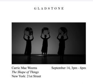Carrie Mae Weems Instagram - Please join me at the opening of my exhibition at Gladstone Gallery this September. It’s almost here!