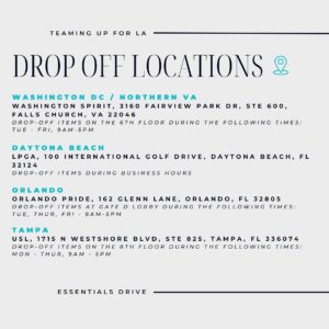 Allyson Felix Instagram - 📣 TEAMING UP FOR LA

The devastating fires in Los Angeles have displaced and left many without homes or basic necessities. For women and young girls, this includes losing access to essential personal care items.

@deepbluesportsent & @always.alpha are teaming up and partnering with the women’s sports community to launch a nationwide essentials drive to provide toiletries, cosmetics, and feminine hygiene products to shelters and organizations helping those in need.

🛒 Donate Supplies
Drop off new and unused items at one of our locations [see graphic for details]:
📍 NYC: @deepbluesportsent HQ, @onepeloton Studios NYC
📍 NJ: @gothamfc HQ
📍 California: @doglegbrewingco, @mavericksbeachclub
📍 Portland: @thesportsbrapdx
📍 Boston: @moolahkicks HQ
📍 DC/Northern VA: @washingtonspirit HQ
📍 Orlando: @orlpride HQ
📍 Tampa: @uslsuperleague HQ
📍 Daytona Beach: @lpga_tour HQ
📍 Minneapolis: @abaroftheirown

Additional locations to be added.

📦 Ship Items
Deep Blue Sports   Entertainment
44 Wall Street, Floor 4
New York, NY 10005

🗓️ Donations accepted until Fri, January 17

We appreciate your support. 💙