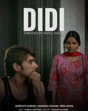 Anamica Kadamb Instagram - First poster of DiDi 
Writen and directed by @rahuldatta__ 
Starring @anamica_kadamb
@ibrakhan_official @officialshresthkumar 
Dop @thatoneguy.vd 
Editor @kashishsharma