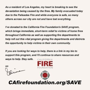 Idina Menzel Instagram - As a resident of Los Angeles, my heart is breaking to see the devastation being caused by the fires. My family evacuated today due to the #PalisadesFire and while everyone is safe, so many others across our city are not and have lost everything.

I’ve donated to the California Fire Foundation’s SAVE program, which brings immediate, short-term relief to victims of home fires throughout California as well as supporting fire departments to help roll out this vital program giving fire departments and districts the opportunity to help victims in their own community. @cafirefound

If you are looking for ways to help, there is a link in my bio to support this program, and I’ll continue to share resources and ways to help. Stay safe.

xo
Idina