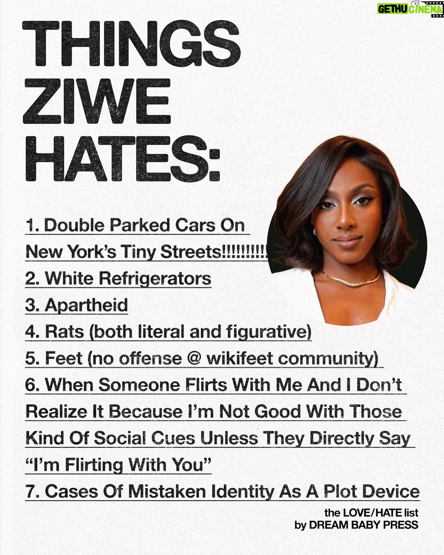 Ziwe Fumudoh - 22.5K Likes - @dreambabypress asked @ziwef for a list of 10 things she loves and 10 things she hates.
Ziwe is an American comedian and writer known for her satirical commentary. In 2017, she created the YouTube comedy show Baited with Ziwe and its 2020 Instagram Live iteration. Fumudoh starred in and executive produced the Showtime variety series Ziwe, and in 2023 published a collection of essays called Black Friend.