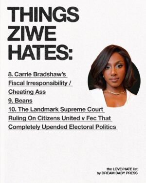 Ziwe Fumudoh Instagram - @dreambabypress asked @ziwef for a list of 10 things she loves and 10 things she hates.

Ziwe is an American comedian and writer known for her satirical commentary. In 2017, she created the YouTube comedy show Baited with Ziwe and its 2020 Instagram Live iteration. Fumudoh starred in and executive produced the Showtime variety series Ziwe, and in 2023 published a collection of essays called Black Friend.