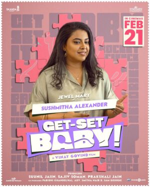 Jewel Mary Instagram - Jewel Mary as Sushmita Alexander- Self-Made Woman; no shortcuts, no limits, just pure determination and resilience..!!!

#GetSetBaby 
A Complete Family Movie !!
Releasing Worldwide On #Feb21

Directed by #VinayGovind 
#SamCS Musical🎶
DOP #AlexJPulickal 
Written by #YVRajesh #AnoopRavindran
Edited by #ArjuBenn 
Produced by #SajivSoman #SuunilJaiin  #PrakshaliJain
Banner #SkandaCinemas #KingsmenProductions
An #AashirvadRelease

@getsetbaby.movie @vinay_govind @iamunnimukundan @nikhilavimalofficial @samcsmusic @sajivsoman @suniljaincult  @prakshali @smithanaird @samgeorgeinsta @alexjpulickal @yvrajesh13 @anoopravindran @arjubenn @sunil__george_ @vishnupc @vinoddivakarvegam @anish__c__r @pranav_mohan66 @skandacinemas @kingsmen.productions @aashirvadcine @sameerasaneesh @shiblafara @chembanvinod @dineshprabhakar_ @shyammeyyy @abhiramradhakrishnan_ @muthumaniiii @surabhi_lakshmi @johnyantonyofficial @verum_varsha @bhagath_manuel @officialmeeravasudevan @punya_elizabeth @sudheesh_actor @jewelmary.official @ganga_meera @actorvijayjacob @manumanjith_s @vinayaksasikumar @sree_sankar @remeshcp @lenikosolutions @vvipink @bijith_dharmadam @jitheshpoyya @thinkmusicofficial @10gmedia @snakeplant.in

#UnniMukundan #NikhilaVimal #ChembanVinod #JohnyAntony #SurabhiLakshmi #DineshPrabhakar #SreeSankar