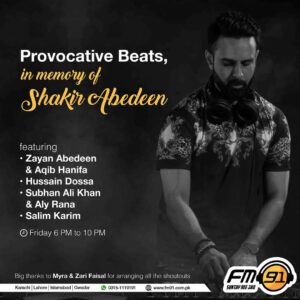 Naveen Waqar Instagram - This Friday, 6pm onwards on FM91, join us for a celebration of life, music, and memories as we pay tribute to Shakir Abedeen, Featuring the best in the game — Zayan & Aqib, Hussain Dossa, Subhan Ali Khan, Aly Rana, and our very own Salim Karim — spinning unforgettable sets in Shakir's memory. Plus, heartfelt messages from family and friends that knew him best. Get ready for a night of Provocative Beats — the rhythm of Shakir's legacy, only on FM91.
