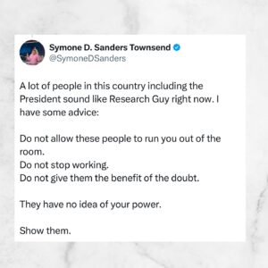Symone Sanders Instagram - Do not allow these folks to run you out of the room. Show them.