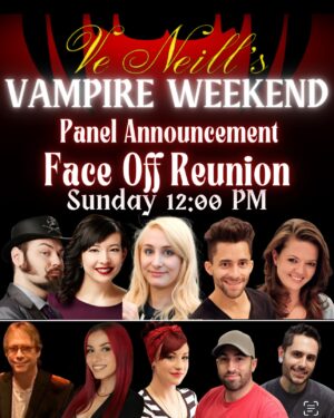 Ve Neill Instagram - The Ultimate Face Off Reunion!🎭 Join us @veneillvampireweekend for an exclusive Face Off reunion panel on Sunday, March 16th at 12:00 PM!

✨ Hear behind-the-scenes stories
✨ Reconnect with your favorite artists
✨ Celebrate the legacy of the legendary competition

📍 Marriott Convention Center, Burbank, CA
🩸 March 14-16, 2025

Tag your fellow SFX lovers and don’t miss this once-in-a-lifetime event! 🔥

 #FaceOffReunion #VeNeill #VampireWeekend #SFXMakeup #BurbankCA