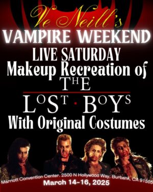 Ve Neill Instagram - The bloodsucking boys are back! 🩸🦇

Join us Saturday morning @veneillvampireweekend for a LIVE makeup recreation of The Lost Boys featuring original costumes from the film! 

👀 @therealve and her team transform models into the iconic vampires we all know and love.

It’ll be a one-of-a-kind event! 
📍 Marriott Convention Center, Burbank, CA
📅 March 15, 2025 *Morning*
🎟️ Tickets in bio!