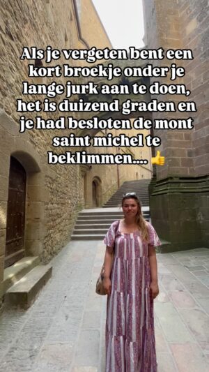 Abbey Hoes Instagram - Als je vergeten bent een kort broekje onder je lange jurk aan te doen, het is duizend graden en je had besloten de mont saint michel te beklimmen…. 👍 GIRLIES? WIE HERKENT DIT?! 😅💦