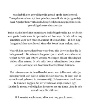 Eloise van Oranje Instagram - SHE JUST GRADUATED 🥂🤍🥂🤍🥂🤍

ik ben onwijs blij om te delen dat ik geslaagd ben van Hotelschool The Hague! met een cijfer van 8,2 is dit hoofdstuk afgerond. op het moment dat ik dit schrijf besef ik me pas - ik ben gewoon klaar!! het voelt bijna surrealistisch om te zeggen (3e foto een kleine reflectie). 

ik ben heel happy, en super leuk dat ik jullie zo kan meenemen in al mijn avonturen.