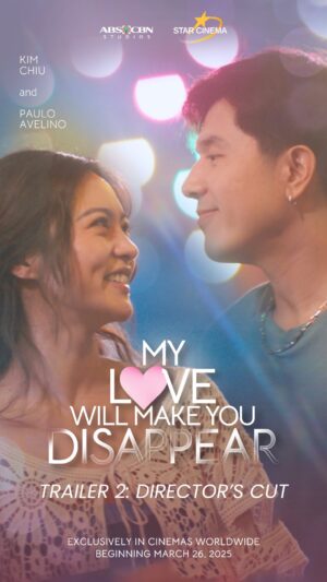 Kim Chiu Instagram - This is the kilig and love, everyone deserves! 💓

Here’s My Love Will Make You Disappear Trailer 2: The Director’s Cut ✨

The People’s Superstars, Kim Chiu and Paulo Avelino are set on their tandem’s big screen debut exclusively in cinemas worldwide beginning in the Philippines on March 26, 2025. This film is directed by Chad Vidanes. ✨

🎟️ Book your tickets now! 

SM 
https://www2.smcinema.com/movies/HO00001059 

ROBINSONS 
https://www.robinsonsmovieworld.com/cinema/advancetickets 

GATEWAY 
https://gatewaycineplex18.com/Home/Detail/84737 

FISHERMALL 
fisherboxoffice.fishermall.com.ph/Site/Movie?mtype=0&mn=My Love Will Make You Disappear 

VISTA CINEMA:
https://www.vistacinemas.com.ph/

STARMALLS:
https://www.starmalls.com.ph/cinemas/

AYALA MALLS
https://www.sureseats.com/theaters/movies.asp?event=14305

#MyLoveWillMakeYouDisappear