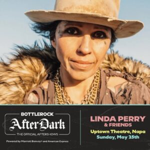 Linda Perry Instagram - NAPA!  I will be playing a show at the Uptown Theatre on May 25, as part of the Bottlerock After Dark Series.  Tickets are on sale now at the @bottlerocknapa website.  Link in stories.

#lindaperry #bottlerocknapa