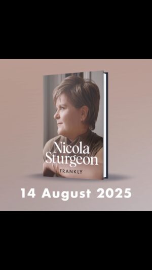 Nicola Sturgeon Instagram - I am thrilled to reveal the cover and title of my memoir which will be published on 14 August. 

I have poured my heart into this book and I can’t wait for you to read it. 

You can pre-order signed copies here http://linktr.ee/FranklybyNicolaSturgeon