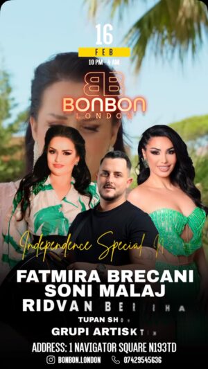 Soni Malaj Instagram - 🇦🇱🇽🇰 CELEBRATE KOSOVO INDEPENDENCE DAY with us with the one and only @fatmirabrecaniofficial and @soni_malaj . Together with Tupana Show by @ridvannberisha 🇦🇱🇽🇰 

JOIN US ON 16TH FEBRUARY for an Amazing night !

Entry : 30£ Male / 15£ Female 

 TICKETS AT THE DOOR / NO ID NO ENTRY ⛔️ 

#bonbon #bonbonclub #fatmirabreçani #sonimalaj