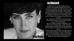 Lela Meburishvili Instagram - Lela Meburishvili
@lmeburishvili is a renowned Georgian actress, TV presenter, and independent filmmaker with a career spanning over two decades. She began her journey on stage at the Kote Marjanishvili State Drama Theatre in Tbilisi, where she became a well-known figure in Georgian theatre and television. Over the years, she has also made her mark as a presenter, hosting some of the most popular and successful mega shows, connecting with audiences beyond the stage.
She currently hosts a TV show from London for Georgian state television, covering cultural news and conducting interviews with renowned figures.
Now, Lela is taking her passion for storytelling in a new direction. She is currently based in London, pursuing a Master's degree in directing and filmmaking, embracing the shift from being in front of the camera to shaping narratives behind it.
In 2023, she directed her first short film, a major milestone in her journey as a filmmaker. With a rich background in theatre and a fresh perspective in cinema, Lela continues to explore new ways to tell powerful and meaningful stories through her unique vision and artistic approach.