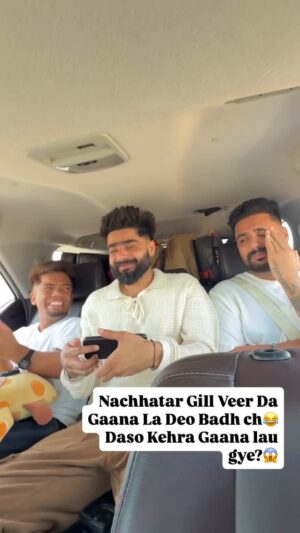 Kirat Randhawa Instagram - Nachhatar Gill Veer Da Gaana La Deo Badh ch😂Daso Kehra Gaana lau gye?😱😂❤️🧿
#buggdi🐥
