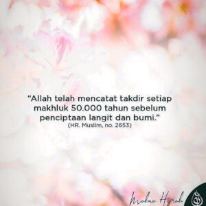 Laudya Cynthia Bella Instagram - Dan semua itu sudah dicatat di kitab Lauhul Mahfuzh. Sebagaimana disebutkan dalam hadits Nabi shallallahu ‘alaihi wa sallam,

كَتَبَ اللَّهُ مَقَادِيرَ الْخَلاَئِقِ قَبْلَ أَنْ يَخْلُقَ السَّمَوَاتِ وَالأَرْضَ بِخَمْسِينَ أَلْفَ سَنَةٍ “Allah mencatat takdir setiap makhluk 50.000 tahun sebelum penciptaan langit dan bumi.”
🧡
(HR.Muslim no 2653)