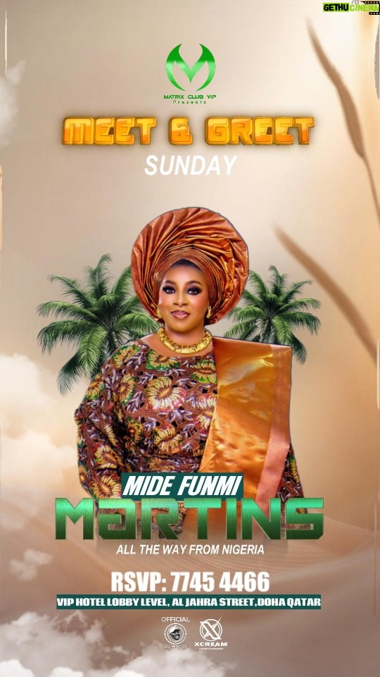 Mide Martins - 515 Likes - 🌟 MEET & GREET WITH A LEGEND 🌟

Join us this Tonight as we welcome the iconic Mide Funmi Martins @mydemartins 🇳🇬 all the way from Nigeria — right here in Doha, Qatar.

✨ Expect glitz, glam, and unforgettable moments as you meet the queen herself in person @matrixclub_vip

📍 VIP Hotel Lobby Level, Al Jahra Street, Doha
📞 RSVP: 7745 4466

🎧 Powered by Matrix Club VIP
🎤 Hypeman Labosky 

📸 Dress to impress & come ready to vibe

#MideMartinsInDoha #MatrixClubVIP #MeetAndGreetDoha #NaijaToQatar #SundayVibes #VIPExperience #XcreamEvents #doha
#QatarEvents #qatarairways
#qatar #dohanightlife
#nollywood #nigeria #lagosnigeria