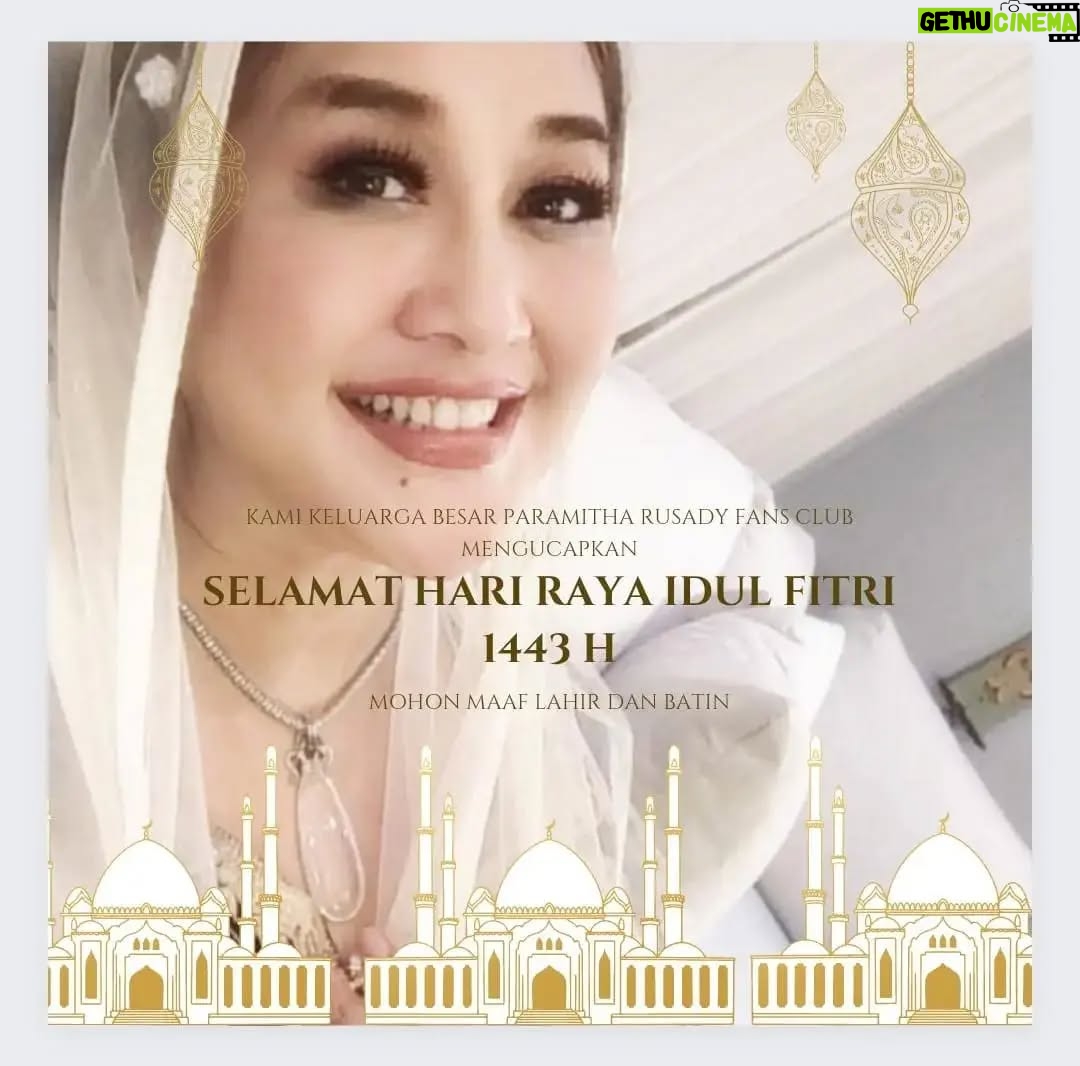 Paramitha Rusady - 3.2K Likes - Dengan nama Allah yg maha pengasih llagi maha penyayang sedih rasanya berpisah dengan bulan suci ramadhan 
bulan penuh rahmat 
penuh ampunan dan kasih sayangnya
Akhirnya ..sujud syukur  Alhamdulillah ..
kita sampai pada hari kemenangan  semoga amal ibadah kita  puasa kita taraweh kita diterima oleh Allah SWT 
Dengan niat saling bermaafan 
Dari lubuk hati yg paling dalam Kami sekeluarga
Memohon ..
Menghaturkan 
Selamat hari Raya Idul Fitri 1443H
mohon maaf lahir & bathin 
#paramitharusady