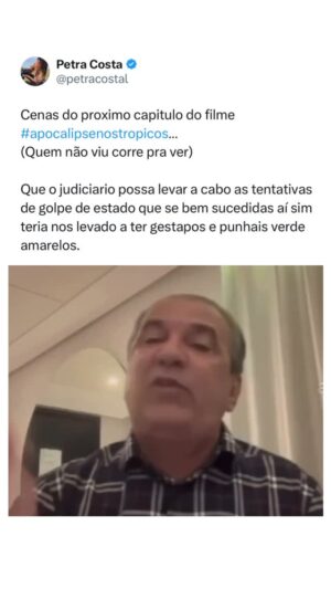 Petra Costa Instagram - Cenas do proximo capitulo do filme #apocalipsenostropicos…
(Quem não viu corre pra ver)
Que o judiciario possa levar a cabo as investigações sobre as tentativas de golpe de estado que se bem sucedidas aí sim teria nos levado a ter gestapos e punhais verde amarelos.