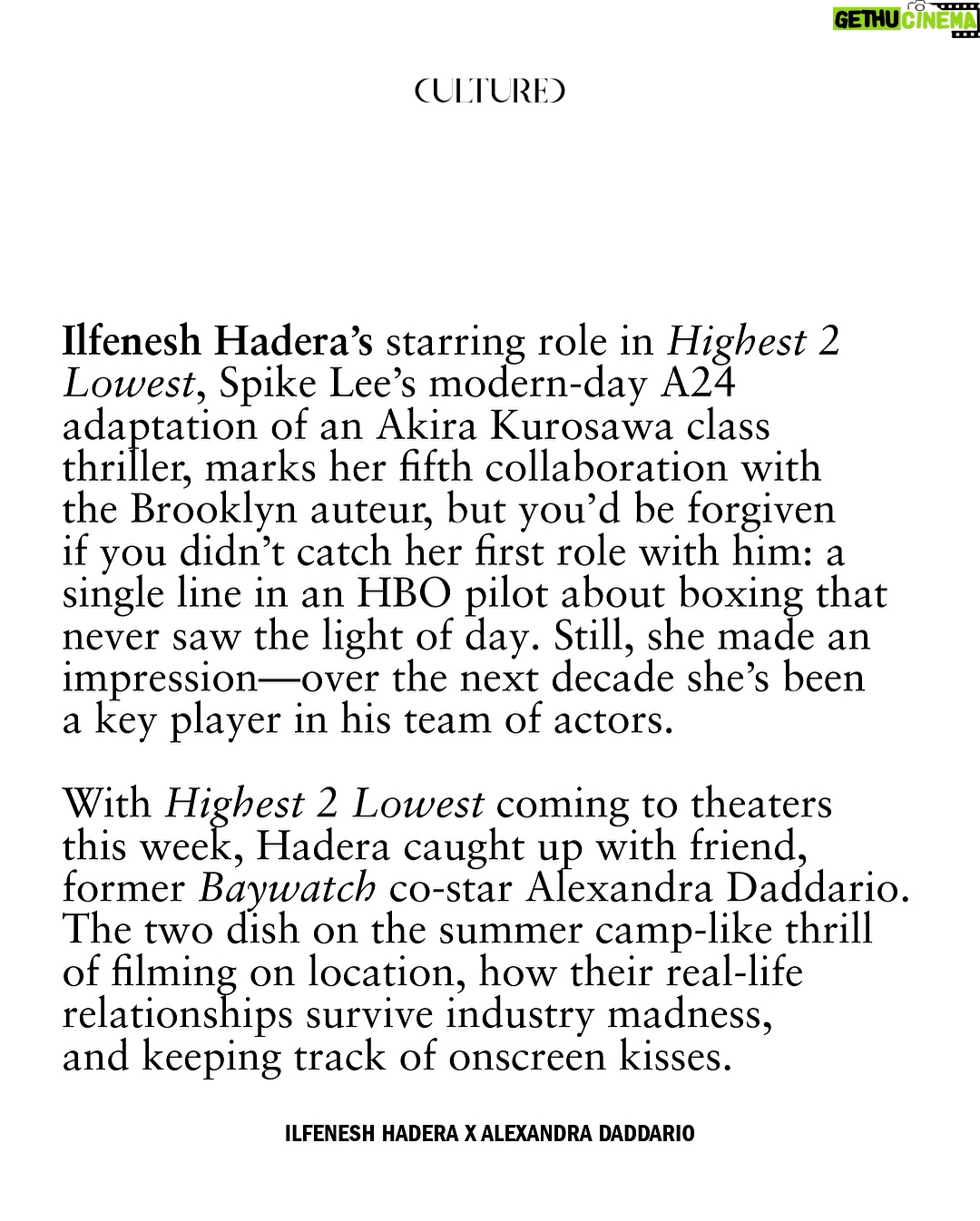 Ilfenesh Hadera - 8.9K Likes - Ilfenesh Hadera and Spike Lee have come a long way together. 

Her starring role in ‘Highest 2 Lowest,’ Spike Lee’s modern day A24 adaptation of an Akira Kurosawa class thriller, marks her fifth collaboration with the Brooklyn auteur, but you’d be forgiven if you didn’t catch her first role with him: a single line in an HBO pilot about boxing that never saw the light of day. Still, she made an impression—over the next decade she’s been a key player in his team of actors (when she’s not scoring plum roles in everything from prestige power struggles like ‘Billions’ and ‘Godfather of Harlem’ to the bouncy beach comedy ‘Baywatch’).

With ‘Highest 2 Lowest’ coming to theaters this week, Hadera caught up with friend, former Baywatch co-star, and current lead of the AMC TV series ‘Mayfair Witches,’ Alexandra Daddario. The two dish on the summer camp-like thrill of filming on location, how their real-life relationships survive industry madness, and keeping track of onscreen kisses. Link in bio to read their conversation.

Photography: @alvinkeanwong
Styling: @erinwalshstyle
Hair: Ursula Stephens 
Makeup: Tatyana Makarova