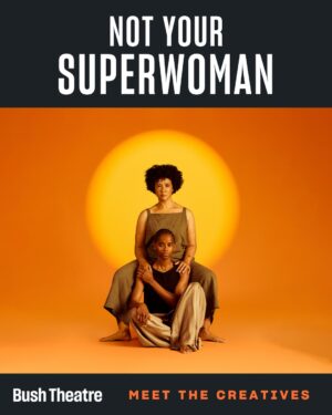 Letitia Wright Instagram - Meet the Not Your Superwoman team 🧡

Co-created by writer Emma Dennis Edwards (Funeral Flowers) and director Lynette Linton (Shifters), this world premiere production stars Golda Rosheuvel (Bridgerton) and Letitia Wright (Black Panther). 

Full creative team: 
Writer - Emma Dennis-Edwards
Director - Lynette Linton
Set & Costume Designer - Alex Berry
Lighting Designer - Jai Morjaria
Video Designer - Gino Ricardo Green
Sound Designer - Max Pappenheim
Composer - XANA
Movement Director - Shelley Maxwell
Hair & Makeup Designer - Cynthia De La Rosa
Dramaturg - Deirdre O’Halloran
Production Dramatherapy - Wabriya King 
Costume Supervisor - Esther Taylor
Voice & Accent Coach - Hazel Holder 
Assistant Director - Amelia Michaels
Lighting Programmer - Luca Panetta 

Not Your Superwoman plays a limited season @ Bush Theatre, London 

4 Sep - 1 Nov

This production is generously supported by Charles Holloway OBE, @eleanorlloydproductions and Eilene Davidson Productions.