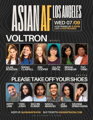 Lilan Bowden Instagram - 𝗟𝗔 this could be fun 👀 //////////////
𝗗𝗔𝗧𝗘 7.09.25
𝗧𝗜𝗠𝗘 8:30pm
𝗩𝗘𝗡𝗨𝗘 @ucbtla
𝗧𝗜𝗖𝗞𝗘𝗧𝗦 asianafshow.com {link in bio}

𝙁𝙚𝙖𝙩𝙪𝙧𝙞𝙣𝙜
𝗦𝗣𝗘𝗖𝗜𝗔𝗟 𝗚𝗨𝗘𝗦𝗧 Teo Briones @theteobriones
{Final Destination: Bloodlines ⋆ Chucky}

𝗦𝗧𝗔𝗡𝗗-𝗨𝗣 Sherry Cola @shrrycola
{Nobody Wants This ⋆ Joy Ride ⋆ Good Trouble}

𝗖𝗛𝗔𝗥𝗔𝗖𝗧𝗘𝗥 Cam Gavinski @camgavinski 
{UCB}

𝗦𝗞𝗘𝗧𝗖𝗛 Please Take Off Your Shoes @ptoysshow
 ⋆ Arpit Jain @introducingarpit
 ⋆ Tara Joshi @thetarajoshi 
 ⋆ Sachin Kumar @sckachi
 ⋆ Nakul Makkad @nakmakk
 ⋆ Jaz Saini @sincerelyxjaz
 ⋆ Sahana Srinavasan @sahana__srinivasan

𝗩𝗢𝗟𝗧𝗥𝗢𝗡 @voltronafshow
 ⋆ Lilan Bowden @yourfriendlilan
 ⋆ Sarah Claspell @claspy
 ⋆ Kim Cooper @kimcoopie

𝗚𝗨𝗘𝗦𝗧 𝗜𝗠𝗣𝗥𝗢𝗩𝗜𝗦𝗘𝗥𝗦
 ⋆ Allyn Pintal @heyallyn
 ⋆ Rekha Shankar @rekha_s
 ⋆ Tao Yang @tyang209

𝗜𝗠𝗣𝗥𝗢𝗩 Gaysian AF @gaysianafshow
 ⋆ DarylJim @jamie_ary
 ⋆ Jiavani @jiavani
 ⋆ Alex Song-Xia @alexsongxia
 ⋆ Ruha Taslimi @ruhataslimi

𝗛𝗢𝗦𝗧𝗦 Lilan Bowden ⋆ Sarah Claspell

ʟɪɴᴇ-ᴜᴘ ꜱᴜʙᴊᴇᴄᴛ ᴛᴏ ᴄʜᴀɴɢᴇ

𝗔𝗦𝗜𝗔𝗡 𝗔𝗙 𝗟𝗢𝗦 𝗔𝗡𝗚𝗘𝗟𝗘𝗦 𝗣𝗥𝗢𝗗𝗨𝗖𝗘𝗥𝗦
Lilan Bowden ⋆ Will Choi ⋆ Sarah Claspell ⋆ Allyn Pintal

𝗔𝗦𝗜𝗔𝗡 𝗔𝗙 𝗟𝗘𝗔𝗗 𝗣𝗥𝗢𝗗𝗨𝗖𝗘𝗥 Will Choi 
𝗔𝗦𝗜𝗔𝗡 𝗔𝗙 𝗔𝗦𝗦𝗢𝗖𝗜𝗔𝗧𝗘 𝗣𝗥𝗢𝗗𝗨𝗖𝗘𝗥 Tae Yoo @taesian

𝗧 𝗜 𝗖 𝗞 𝗘 𝗧 𝗦 ⋆ 𝗢 𝗡 ⋆ 𝗦 𝗔 𝗟 𝗘 ⋆ 𝗡 𝗢 𝗪

ϟ