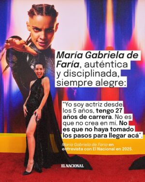 María Gabriela de Faría Instagram - María Gabriela de Faría (@thefaria) es de esos personajes de la cultura pop que parecen salidos de una película que mezcla acción, fantasía y romance. Tiene una alegría y una conexión con la naturaleza que demuestra cuando se acerca a una pequeña flor para olerla y a su vez es capaz de representar en pantalla a un atormentado demonio como Balban, en El exorcismo de Dios de Alejandro Hidalgo, o a una idealista villana como Angela Spica, en la Superman de James Gunn que parece ser su trampolín a una carrera estable en la gran industria del cine.
Un salto que no ha sido de la noche a la mañana. De Faría actúa desde muy pequeña, ha tenido altos y bajos, como le dijo a El Nacional en una entrevista en julio a propósito del estreno de Superman. “Yo soy actriz desde los 5 años, tengo 27 años de carrera. No es que no crea en mí. No es que no haya tomado los pasos para llegar acá”.
Pasearse por sus trabajos en la televisión nacional es encontrarse con una artista que siempre supo que quería ser actriz; sus primeros pasos en la interpretación —en telenovelas como Trapos íntimos o Ser bonita no basta, así como la teleserie infantil Túkiti, crecí de una— los dio cuando tenía menos de 15 años de edad. El gran golpe, el que la hizo famosa y un ícono en su época, llegó con Isabella “Isa” Pasquali en Isa TKM, telenovela juvenil de Nickelodeon que cuenta la historia de una carismática adolescente de Caracas que afronta desafíos típicos de su edad como el primer amor o los secretos familiares.
Hay que sentarse y escuchar temas de Isa TKM como “Ven a bailar”, el más popular, o “Debía ser amor”, repletos de aquella estética colorida y romántica de la primera década del siglo XXI, para ver todo lo que ha evolucionado María Gabriela de Faría.
Porque si bien fue una gran oportunidad estar en la producción de Nickelodeon, su carrera pudo correr el riesgo de quedarse encasillada en el epíteto de ícono juvenil. No fue así.
De su talento hablan en este perfil de El Nacional conocedores del sector como Alejandro Hidalgo, quien la consideró una de las actrices más formidables del país, Alejandro Bellame, Eloísa Maturén y Pablo Blanco.
✍🏻@IsaacGMendoza
🖌️ @orianamileima