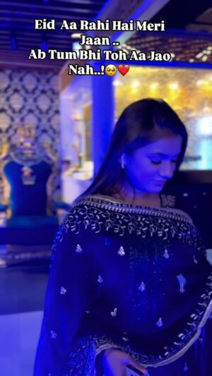 Nyesha Zane Instagram - Eid Aa Rahi Hai Meri Jaan .. Ab Tum Bhi Toh Aa Jao Nah🥺❤️ #eid #eidmubarak #eidmubarakinadvance #ramadan #ramadanmubarak #nyesha