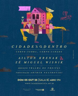 Thalma de Freitas Instagram - Domingo que vem é dia de mais um encontro especial na Sala B!

Na terceira edição da série, a Casa de Francisca recebe Ailton Krenak e Zé Miguel Wisnik com mediação de Thalma de Freitas e participação de Arthur Nestrovski.

“Cidade de Dentro” é uma série de encontros que aproximam vozes da música, da literatura, da história e das artes.

Mais do que debates, um ciclo que propõe conversas e revelam cidades que cabem no gesto, no afeto, nas memórias pessoais e coletivas.

Pensar a cidade não apenas como espaço físico, mas como corpo vivo, feito de vozes, silêncios e relações que fundam novas possibilidades de futuro.

Vivemos tempos de urgência, pressa, brutalidade, mas também de fome de encontro.

O que nos humaniza quando tudo parece contestar a nossa humanidade?

Em breve os encontros serão disponibilizados gratuitamente.

⛵️☀️❤️

reservas e informações
www.casadefrancisca.art.br

ilustração @juaovaz
