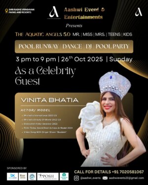 Vinita Bhatia Instagram - ✨🌊 The Aquatic Angels 5.0 is back with a splash! 🌊✨
Join us for the most glamorous evening of Pool Runway | Dance | DJ | Pool Party 💃🎶

We are thrilled to welcome Celebrity Guest – Vinita Bhatia 👑
🌟 Mrs. India International 2022-23
🌟 Mrs. India Beauty of World 2022-23
🌟 Dadasaheb Phalke Awardee 2023
🌟 Films Today Best Actress & Model 2024

📅 Date: 26th October 2025 (Sunday)
🕒 Time: 3 PM – 9 PM
📍 Venue: Shri Radhe Vrindavan Farms & Resorts Nagpur.

Don’t miss this star-studded evening filled with glamour, entertainment & unforgettable memories! 💫

👉 Book your spot today & be part of the magic!
📞 Call for details:  91 7020581067

✨ [#AquaticAngels #CelebrityGuest #VinitaBhatia #PoolRunwayShow #PoolParty2025 #DanceAndDJ #GlamNight #FashionEvent #LuxuryEvents #StarStuddedNight]

✨ #actor#model#fashion#beauty#clebrity#explore#viral#trending#instagram#instafood.

Organize by ASHWINI ATHAWALE