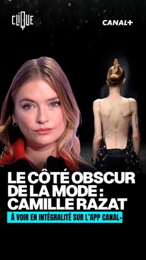 Camille Razat Instagram - “Ces filles-là défilent pour Chanel, et en fait leur salaire est envoyé à leur famille pour survivre.” - Camille Razat parle du côté obscur de la mode, à voir en intégralité sur l’app CANAL .