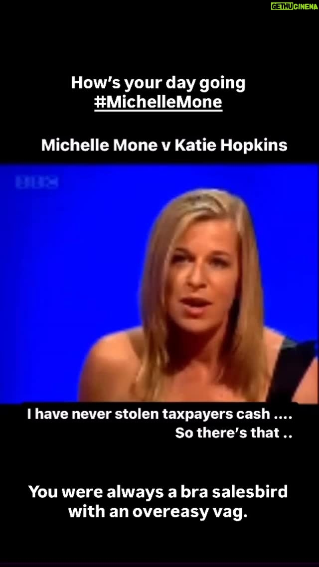 Katie Hopkins - 29.8K Likes - If you wait long enough by the river, the bodies of your enemies come floating by. 

Baroness Mone? My arse. A barrow bint with an overeasy vag.