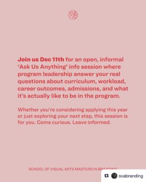 Debbie Millman Instagram - Repost from @svabranding
•
‘Ask Us Anything’ happening this week 💬

Curious about the SVA Masters in Branding program? Join us for an open, informal ‘Ask Us Anything’ info session where program leadership answer your real questions about curriculum, workload, career outcomes, admissions, and what it’s actually like to be in the program.

Whether you’re considering applying this year or just exploring your next step, this session is for you. All who attend will have their application fee waived! Come curious. Leave informed.

🔗 Register: https://tinyurl.com/svaama