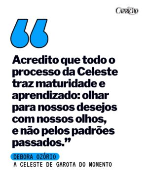 Débora Ozório Instagram - EDIÇÃO DIGITAL | O MOMENTO DE SONHAR GRANDE 🎭📚

Com personagens tão diferentes quanto Petra, de Terra e Paixão, e Celeste, de Garota do Momento, @ozoriodebora mostra que mergulhar fundo em cada papel é o que move sua carreira. ✨

Na edição digital de abril da CAPRICHO, ela fala sobre a paixão que começou no teatro ainda criança, a importância de dar voz a temas relevantes — como o despertar da Celeste na novela das seis — e o desejo de continuar desafiando a si mesma. 

🔗 Acesse capricho.abril.com.br para ler um trecho da entrevista. O ensaio e o texto completo estão no #GoRead, a maior banca de revistas digitais do Brasil.