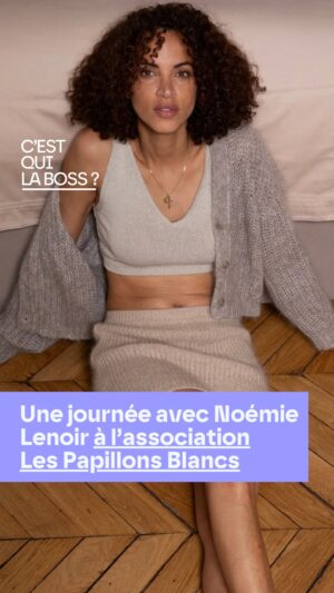 Noémie Lenoir Instagram - @noemielenoiroff nous emmène avec elle dans une journée avec Les Papillons Blancs, une association qui accompagne les personnes atteintes d'un handicap mental ainsi que de leurs familles.