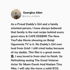 Bolaji Ogunmola Instagram - Youtube Movie 🎥 Review 

Title: CAFE EDEBIRI

Rating: 9/10

Cafe Edebiri is a movie that that talks about Family Legacy. A must watch movie and I highly recommend for everyone to watch. Everything about the movie 🎥 was so real. 

My love for good stories started with my daddy, he is also a Proud Nollywood lover and Cafe Edebiri reminded me why family legacies matter.

If you know me, you will know I am a daddy’s girl to the core, so any movie about family legacy. Trust me I am locked in👌🤌. 

Family Legacy, Bitterness, Emotions, Forgiveness, Identity & purpose, Love communicated through food is the heart of Cafe Edebiri. 

The movie 🎥 is a beautifully layered film that blends culture, family centered drama, culinary passion and generational stories into one heartfelt experience.

This movie takes us into a family owned cafe  where recipes are not just food but they are MEMORIES , you can also call it battles, love letters, friendship and sometimes SCARS. 

I enjoyed the stellar performances from our great veteran actors @osuofia_nkemowoh and @tinamba1 They interpreted their roles so well as always. Their chemistry feels authentic, like a real Nigerian family with flaws and big hearts.

It was refreshing watching @osuofia_nkemowoh You brought a steady emotional fatherly presence to the film. Jisie Ike Papa. God bless you Sir. May you live long in good health of mind and body always. 

A great production. The cast and crew did a fantastic job. Oh no perfect casting 🤌. 

My Favourite Character is Imade @bolajiogunmola Your acting prowess🔥🔥🔥🔥🔥🔥🔥🔥🔥. You Dey Act abeg. Well done ❤️ and God bless you for telling this story 🤌👌. 

Let me know in the comment section if you have watched Cafe Edebiri. Tell me your view about the movie, your favourite character and your favourite scene 🎬. Drop it in the comment below 👇. 

Follow @reviews_withgina for movie 🎥 reviews and YouTube movie recommendations 👌. Thank you. 💙

Love From Reviews with Gina ✍️
.
.
.
.
.
.
#reviewswithgina #reviewswithginatv #youtubemoviereview #youtubemovie #explore #youtubemovie #youtubemovierecommendation #nollywoodmovie #bolajiogunmolatv #cafeedebiri