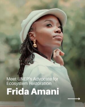 Frida Amani Instagram - Welcome @fridaamaniofficial, Tanzanian hip hop artist, as UNEP’s new Advocate for Ecosystem Restoration!
With her passion for conservation, she will raise awareness and inspire young people to prevent, halt, and reverse ecosystem degradation and drive toward the #GenerationRestoration movement.
It is no longer enough to lament nature’s loss – we must bring it back. We are Generation Restoration.