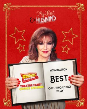 Joy Behar Instagram - 🚨 VOTING NOW OPEN🚨 Thank you to @officialbroadwayworld for nominating #MyFirstExHusband for Best Off-Broadway Play🌟

This is a FAN-VOTED award, so get to voting! Link on our stories❤️