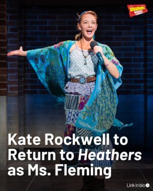 Kate Rockwell Instagram - Kate Rockwell (@katerockwellnyc) will return to Heathers the Musical (@heathersmusical) Off-Broadway this month, with new members also joining the cast! Head to the link in our bio for the full announcement.